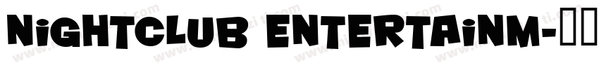Nightclub entertainm字体转换